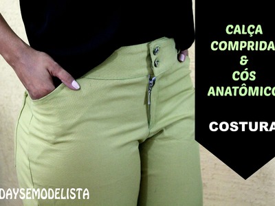 COSTURA - Calça Comprida e Cós Anatômico