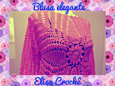 Blusa elegante em crochê ( 4 ° parte final ) # Elisa Crochê