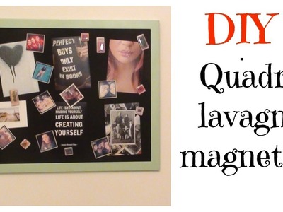 DIY - Quadro lavagna magnetica