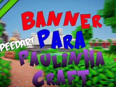 1# Speedart - Banner Para Paulinha Craft