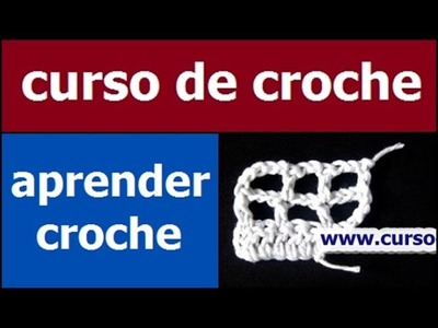 CURSO DE CROCHE AULA 076.081 AUMENTOS DO CROCHE FILÉ 4