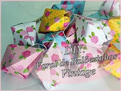 DIY: Origami - Varal de balõezinhos vintage (Festa Junina)