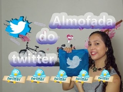DIY  ALMOFADA  DO TWITTER