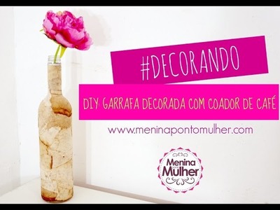 DECORANDO || DIY, Garrafa decorada com filtro de café, Por: Lu Carvalho