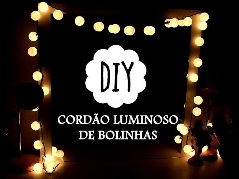 DIY - Cordão Luminoso de Bolinhas
