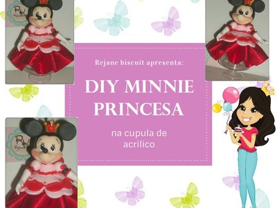 DIY Minnie Princesa na cúpula de acrilico