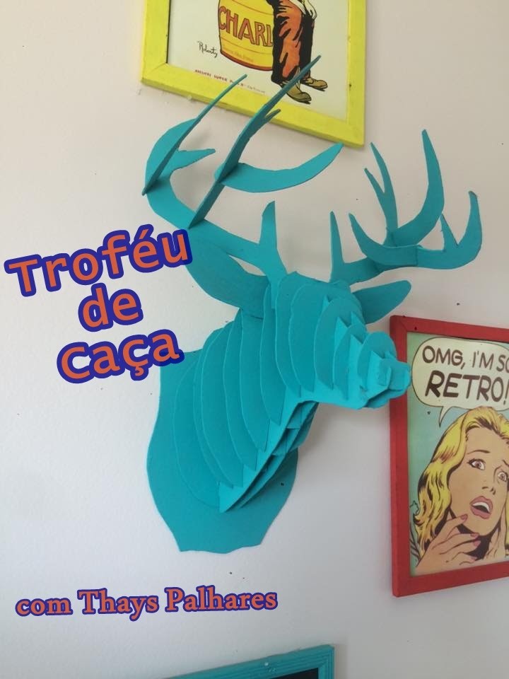 DIY - Troféu de caça decorativo | cervo. alce.veado com Thays Palhares