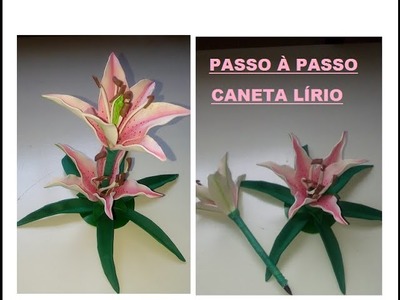 Caneta decorada com flor de EVA - Lírio