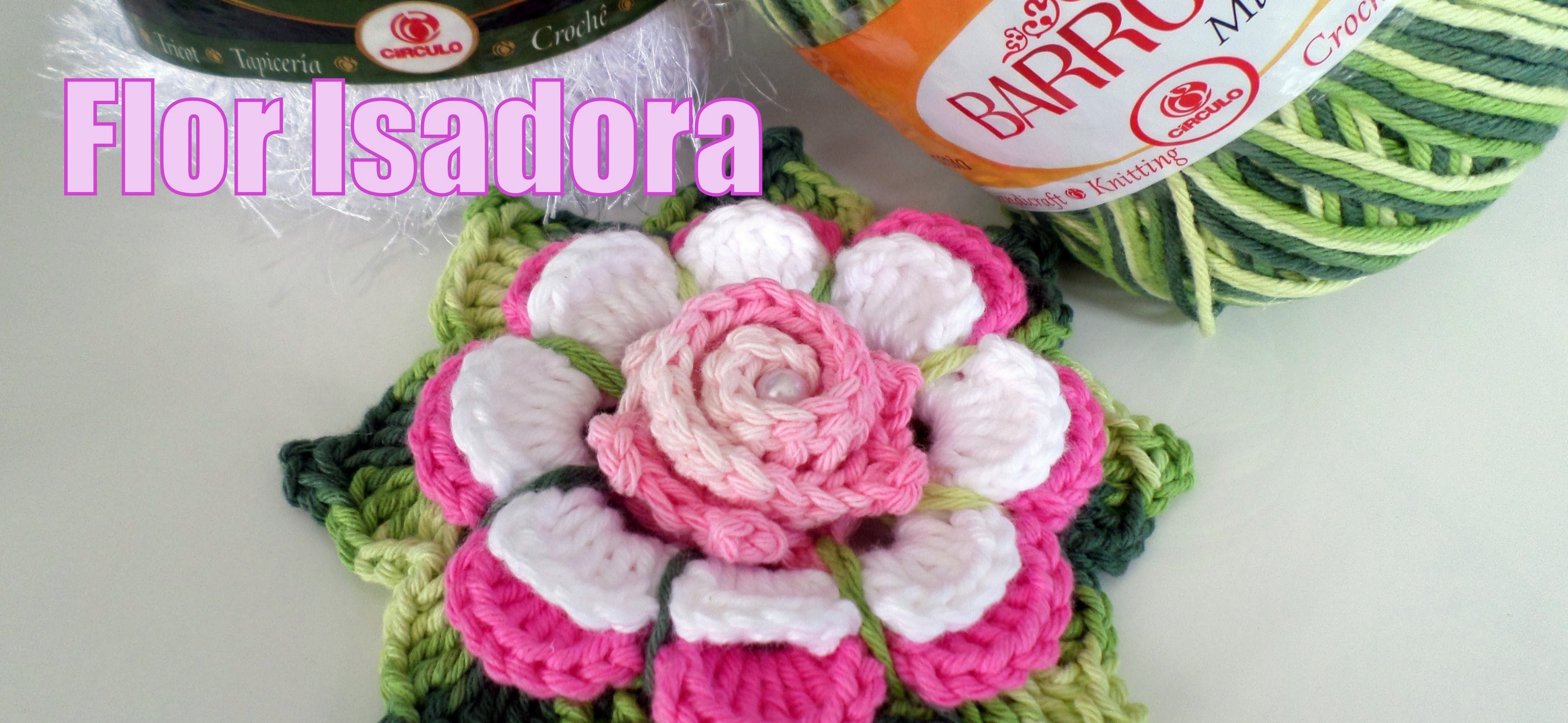 Flor de Crochê - Flor Isadora "Diandra Schmidt Rosa"