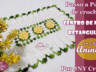 PAP Centro de mesa retangular Flor Aninha por JNY Crochê
