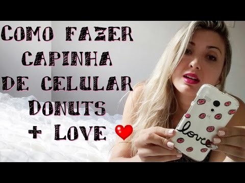 DIY Capinha Customizada Com Donuts e Love