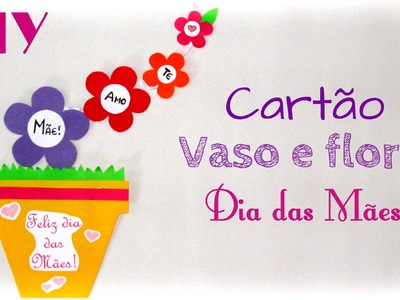 Passo a passo Cartão Flores e Vaso para imprimir - Dia das Mães - DIY Mother's Day Card