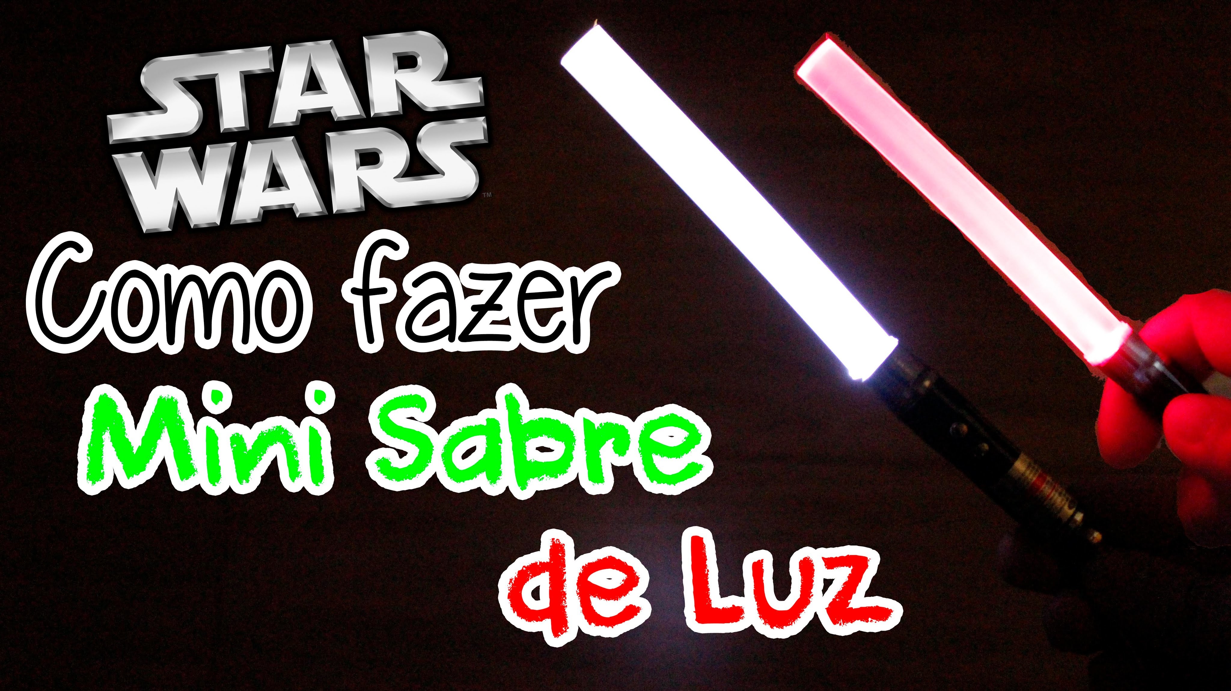 DIY - Como fazer Mini Sabre de Luz - Star Wars - por Prih Gomes