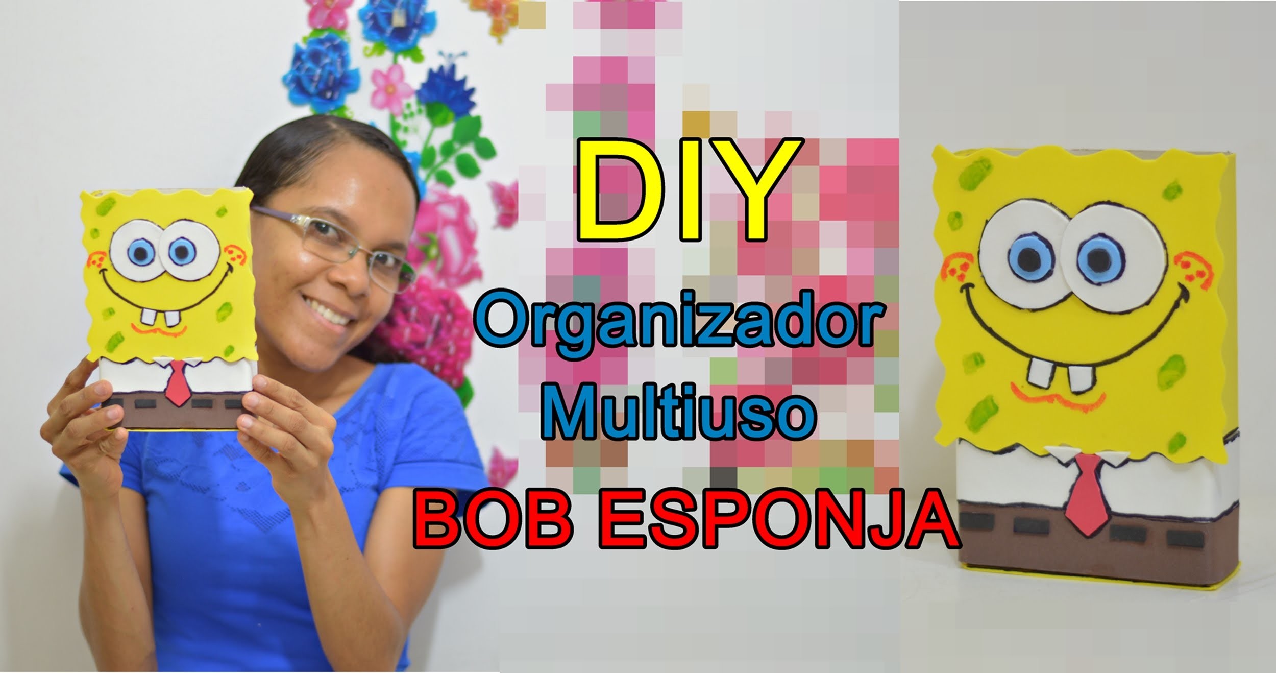 DIY (Faça Você Mesma) | Organizador Multiuso BOBESPONJA