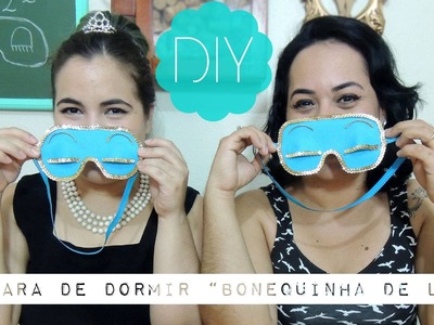 DIY - Máscara de dormir 'Bonequinha de Luxo'