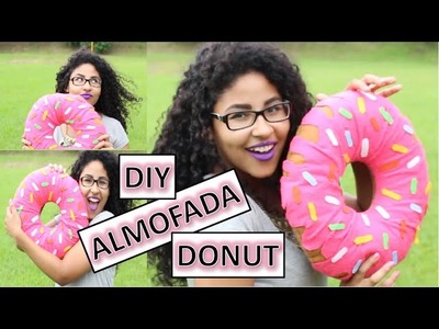FAÇA VOCÊ MESMA TUA ALMOFADA DE DONUT | DIY SIMPLES, FÁCIL, RÁPIDO E BARATO