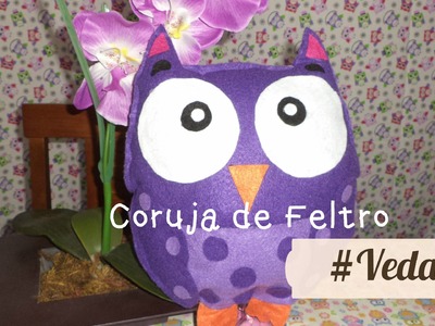 #VEDA 8 - DIY: Coruja de Feltro