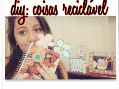 Diy: coisas recicláveis - lindas e fofas