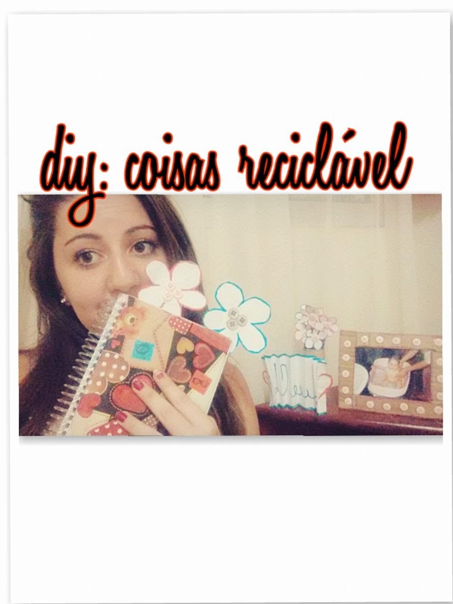 Diy: coisas recicláveis - lindas e fofas