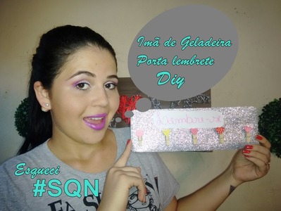Diy-Faça você mesma- Ima de geladeira Porta lembrete- por Yanna Balcas
