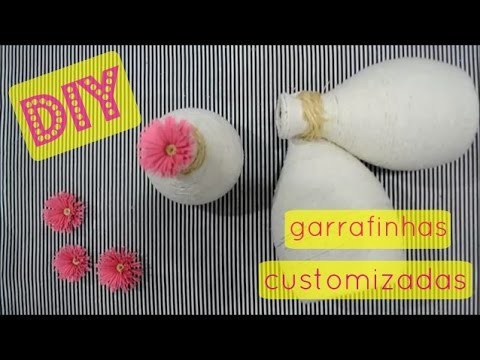 DIY - Garrafinhas customizadas