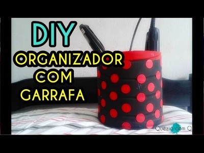 DIY - COMO FAZER UM ORGANIZADOR COM GARRAFA