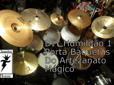 ThunderHouse DIY Humildão 1- Porta Baquetas Do Artezanato Mágico