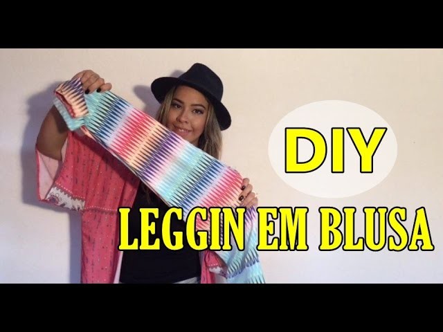 DIY - Aprenda a transformar Leggin em Blusa
