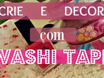 DIY.Faça você mesmo: Crie e decore com Washi Tapes ♥