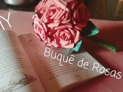 DIY- Buquê de Rosas.