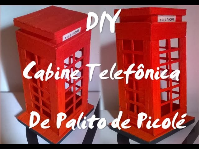 DIY - Cabine Telefônica de Palito de Picolé