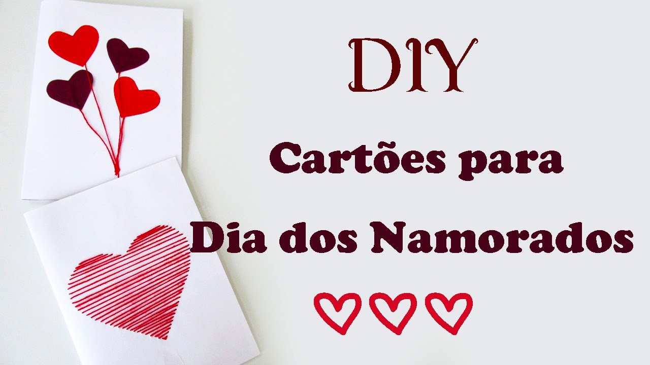 DIY: Ideias de Cartões de DIA DOS NAMORADOS - Criativo, Fácil e Barato! Valentine's Day Cards Ideas