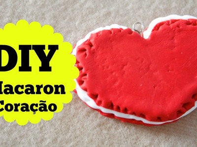 DIY - Macaron Coração - Pingente - Tutorial - Valentine Day