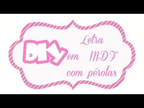 DIY - Nome em Mdf decorada com pérolas