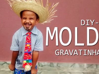 GRAVATA DE SÃO JOÃO || PARTE 01 || MOLDE || DIY-PAP