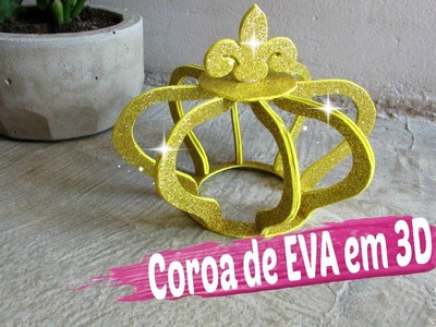 Como Fazer Coroa de EVA em 3D Passo a Passo. Por Carla Oliveira