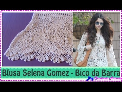 Blusa em Croché Selena Gomez - Aula 5- Bico da Barra