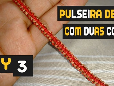 DIY #3: PULSEIRA DE NÓ COM DUAS CORES