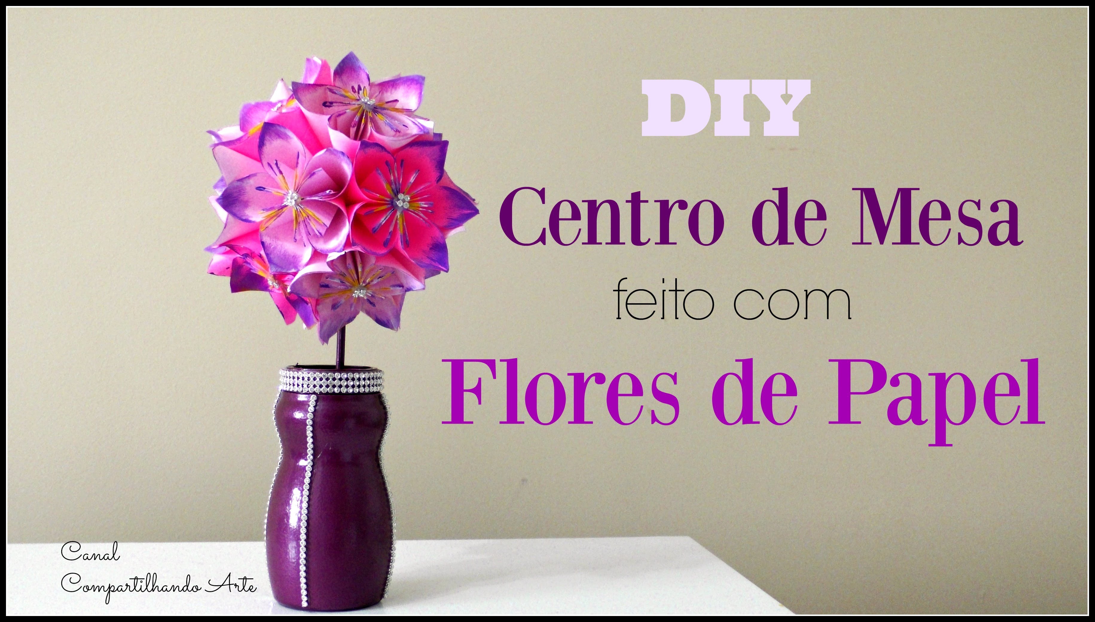 DIY: Centro de Mesa -  Flores de papel -  Topiaria - Artesanato - Decoração