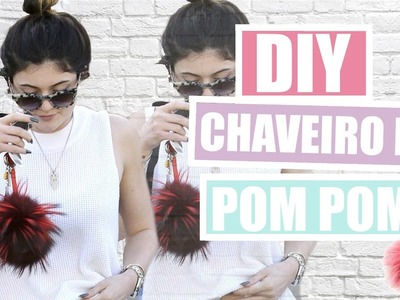 DIY: Chaveiro de Pom Pom | Usado pelas Famosas | SUPER FÁCIL!