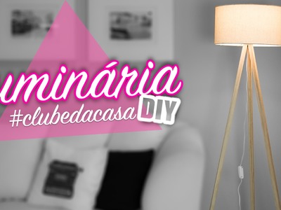 DIY- Luminária Tripé | #clubedacasa