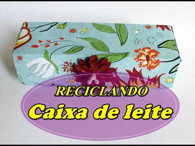 DIY - Reciclando CAIXA DE LEITE - 4° Arte Desafio - Quase sessenta - Didi Tristão