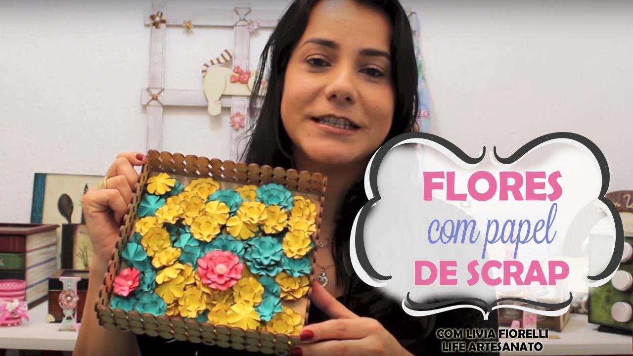 DIY | Faça Você Mesmo | Flores com Papel de Scrap | Livia Fiorelli | Life Artesanato
