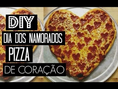 DIY Dia dos namorados PIZZA DE CORAÇÃO (pizza tumblr) 3 SABORES variados
