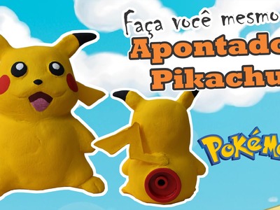 DIY; Faça você mesmo! Apontador pikachu - Pokémon