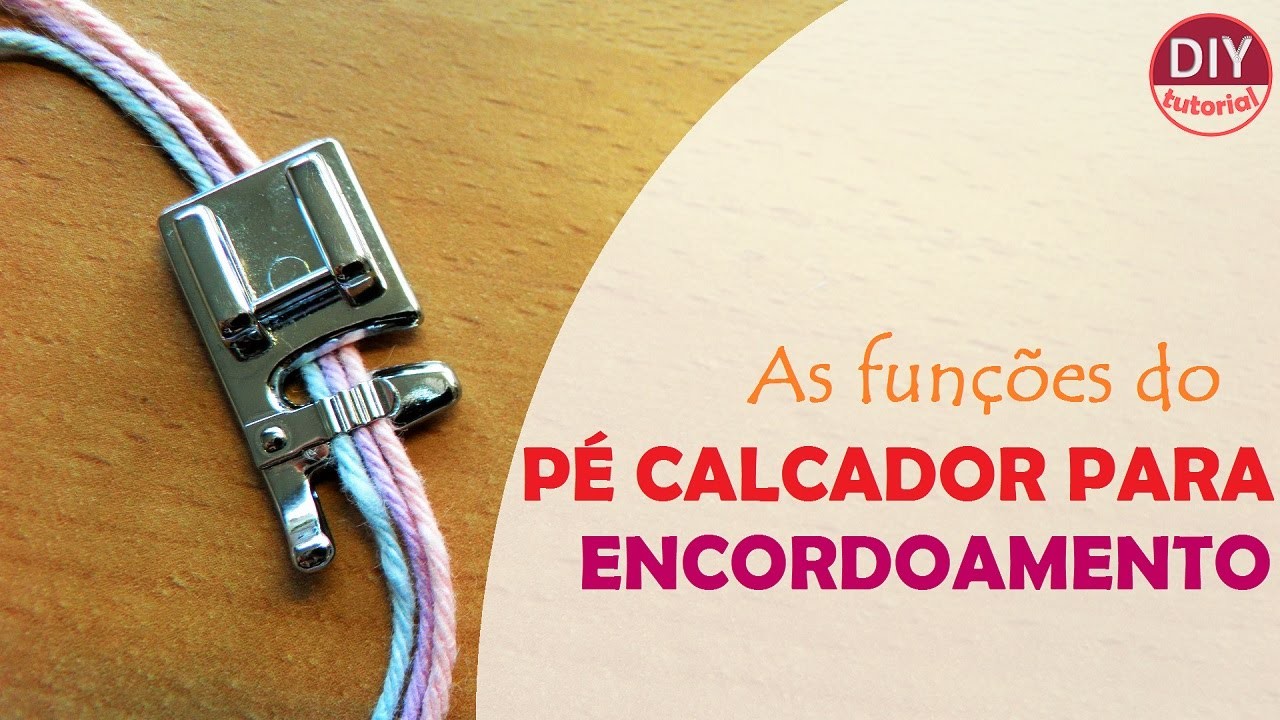 Pé calcador para acordoamento - todas as funções (DIY Tutorial) - VEDA#3