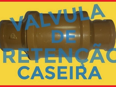 Valvula de Retenção Caseira ↔ Como fazer Válvula de Retenção Hidraulica