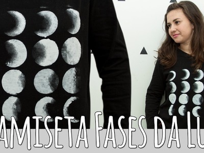 DIY: Como fazer camiseta Fases da Lua | Moon T-shirt