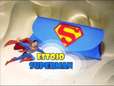 DIY.: Estojo Superman