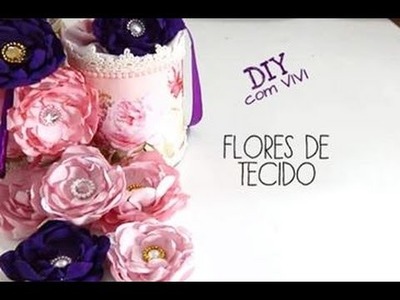 DIY FLORES DE TECIDO. SHABBY CHIC